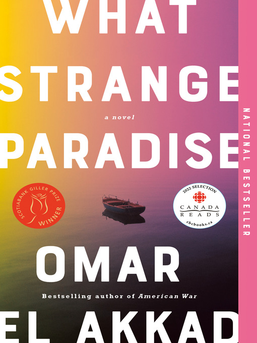 Détails du titre pour What Strange Paradise par Omar El Akkad - Liste d'attente